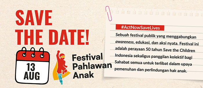 Maudy Ayunda, Najwa Shihab hingga Angga Sasongko Ramaikan Festival Pahlawan Anak Save the Children Indonesia SAVE THE DATE PR